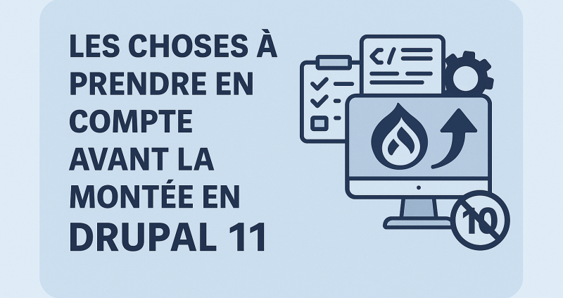 Les choses à prendre en compte avant la montée en Drupal 11